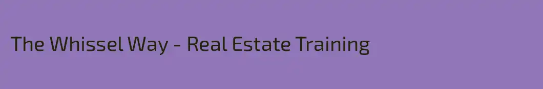 The Whissel Way - Real Estate Training